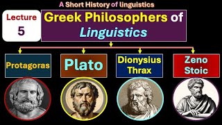 Lecture5 Four Most Famous Greek Linguists Protagoras Plato Dionysius Thrax Zeno Stoic [upl. by Hemingway788]