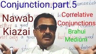 ConjunctionsPart5 Nawab Kiazai  Correlative conjunctions Brahui Medium [upl. by Alodie]