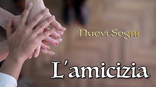 Lamicizia  Canzoni di Nuovi Sogni [upl. by Ramar743]