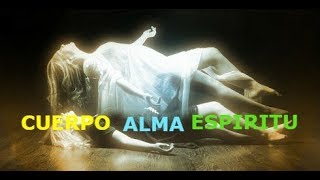 Cuerpo Alma EspírituDespués de la Muerte [upl. by Gnahk]