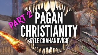 Pagan Christianity pt 2  Kyle Chahanovich [upl. by Hajar853]