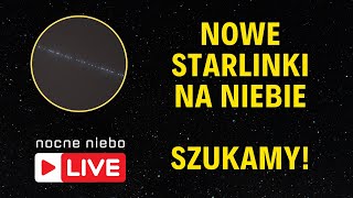 Nowe Starlinki przelecą dziś wieczorem  Nocne Niebo live [upl. by Rednijar]