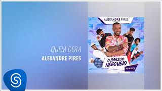 Alexandre Pires  Quem Dera O Baile do Nêgo Véio  Ao Vivo Áudio Oficial [upl. by Richmond]