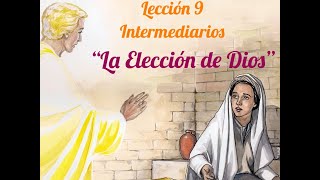 Lección 9 intermediarios 4 trimestre 2022 El elección de Dios [upl. by Uht]