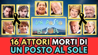 16 ATTORI di quotUN POSTO AL SOLEquot che sono MORTI attori [upl. by Harriot]