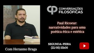 Paul Ricoeur narratividades para uma poética ética e estética Live com Herasmo Braga [upl. by Nessie]