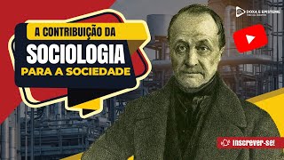 A Contribuição da Sociologia para a Interpretação da Sociedade Contemporânea [upl. by Nylinej]