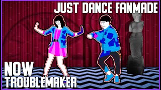 NOW By TROUBLEMAKER  JUST DANCE Mashup [upl. by Rima481]