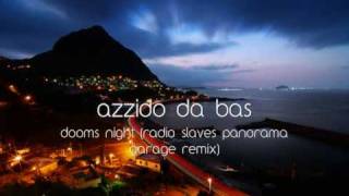 Azzido da Bass  Dooms Night radio slaves panorama garage remix [upl. by Netaf]