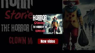 The Horror of the Clown Man [upl. by Niliac]