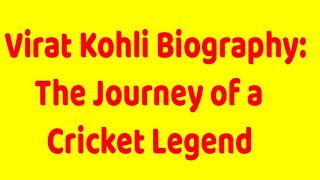 Virat Kohli Biography The Journey of a Cricket Legend [upl. by Moreland]