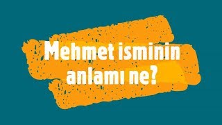 MEHMET İsminin Anlamı ve Analizi Nedir [upl. by Lindie]