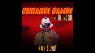 MaaHBeeFiieYxUngangi BambiFeatDaMusiQOfficial Audio [upl. by Yrdua]