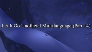 Let It Go Unofficial Multilanguage Part 14 [upl. by Othelia]