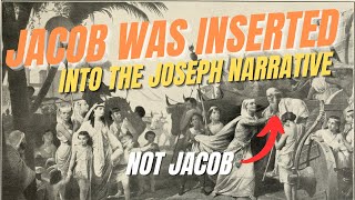 Jacob Was Inserted Into The Joseph Narrative [upl. by Atiuqiram]