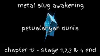 metal slug awakeningpetualangan duniachapter 12gameplay [upl. by Adyaj226]