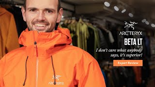 quotI dont care what anybody says it is superiorquot  ArcTeryx Beta LT Expert Review 2023 [upl. by Aniuqaoj]