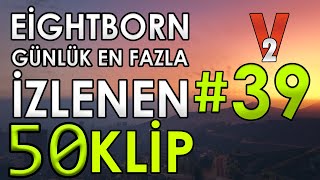 EİGHTBORN V2 Günlük En Fazla İzlenen 50 KLİP 2Sezon 39  EİGHTBORN KOMİK ANLAR [upl. by Meeharbi]