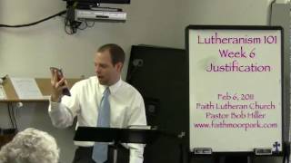 Lutheranism 101  Week 6  Justification [upl. by Assen]