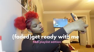 faded rampb playlist get ready with me [upl. by Eenert233]