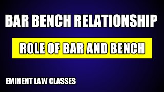 Bar Bench Relationship  Role of bar and bench [upl. by Nottus309]