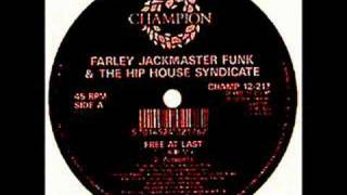 Farley Jackmaster Funk amp The Hip House Syndicate  Free At Last [upl. by Corneille]