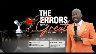 THE ERRORS OF THE GREAT🔥 By Apostle Johnson Suleman  Sunday Service  17th Dec 2023 [upl. by Edveh]