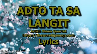 Adto Ta Sa Langit  Nema Quartet  Lyrics [upl. by Skolnik]