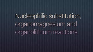 Nucleophilic substitution organomagnesium and organolithium reactions [upl. by Oba]