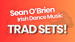 Irish Dance Traditional Sets by Sean OBrien [upl. by Cummings]