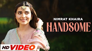 Handsome HD Video  Nimrat Khaira  Arjan Dhillon  J Statik  Nimmo  Latest Punjabi Songs 2023 [upl. by Yrehcaz]