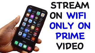 How to Enable Streaming on WiFi Only in Prime Video [upl. by Osner]