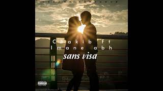 Chakib Sans Visa FEAT Imane ABH musique officielle [upl. by Kallick]