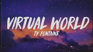 Ty Fontaine  Virtual World Lyrics prod Nick Mira amp Rioleyva [upl. by Vadnee]