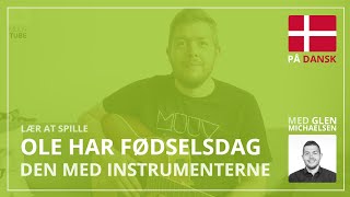 Lær at spille quotOle har fødselsdagquot Fødselsdagssang med instrumenterne på guitar [upl. by Oeniri]