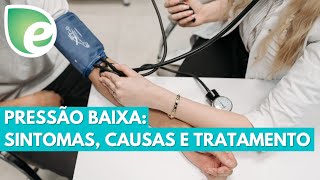 Pressão baixa entenda sintomas causas e tratamentos [upl. by Atews112]