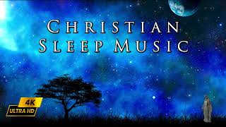 Christian Sleep Music 😴 10 Hours Relaxing Sleep Instrumental 😴 Night Ambience [upl. by Puto]