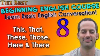 008  This That These Those Here amp There  Beginning English Lesson  Basic English Grammar [upl. by Annelak]