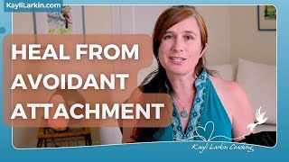 How to Heal Avoidant Attachment [upl. by Daugherty]