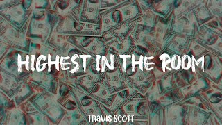 Travis Scott  HIGHEST IN THE ROOM lyric video [upl. by Ennaehr144]