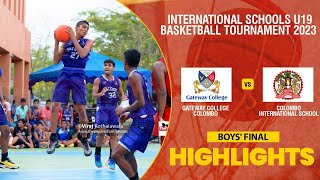 HIGHLIGHTS  Gateway vs CIS  International Schools U19 Basketball Tournament 2023  Boys Final [upl. by Ettellocin880]