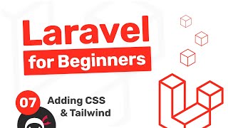 Laravel Tutorial for Beginners 7  Adding CSS amp Tailwind [upl. by Naegem993]