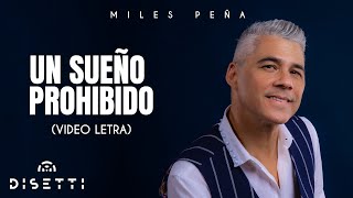 Miles Peña  Un Sueño Prohibido Lyric Video [upl. by Dodds573]