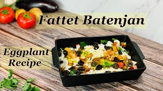 How To Make Fattet Batenjan 😍فتت باتنجان😍 عربی بینگن ڈش  Arabic Style Eggplant [upl. by Htesil659]