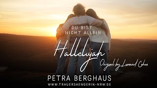 quotHallelujahquot  deutsche MutmachVersion von Trauersängerin Petra Berghaus  Trostlied 4 Strophen [upl. by Tildi738]