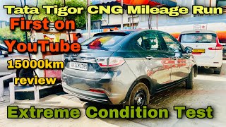 Tata tigor XZ CNG Mileage run in extreme condition  After 09Month15000 km review [upl. by Ittocs561]