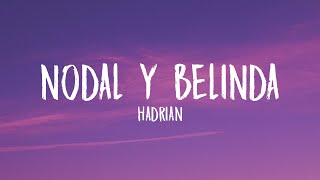 Hadrian  Nodal Y Belinda LetraLyrics [upl. by Ynagoham]