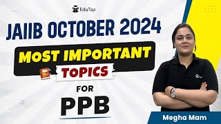 Most Important Topics of PPB JAIIB  JAIIB PPB Syllabus Preparation  JAIIB EduTap Free Classes [upl. by Attoynek523]