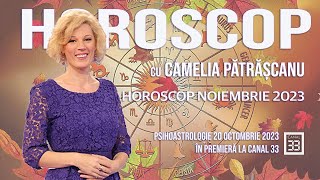 HOROSCOP NOIEMBRIE 2023 CU CAMELIA PĂTRĂȘCANU [upl. by Neerod]