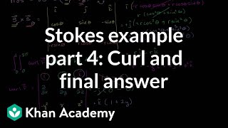 Stokes example part 4 Curl and final answer  Multivariable Calculus  Khan Academy [upl. by Ahtanaram273]